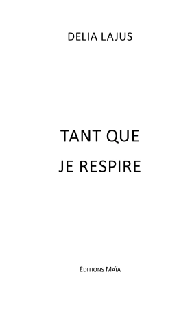 Tant que je respire - Delia Lajus