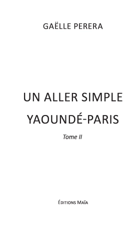 Un aller simple Yaoundé -Paris - tome 2