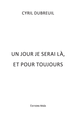 Un jour je serai là, et pour toujours