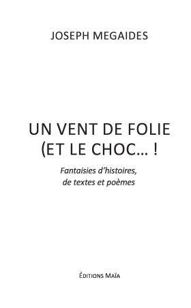 FANTAISIE D’HISTOIRES, DE TEXTES ET POÈMES ; UN VENT DE FOLIE (et le choc !!!)