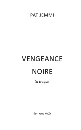 Vengeance noire / La traque