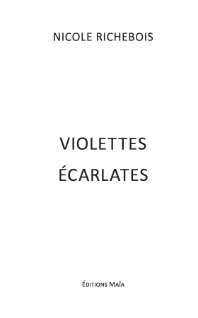 VIOLETTES ECARLATES